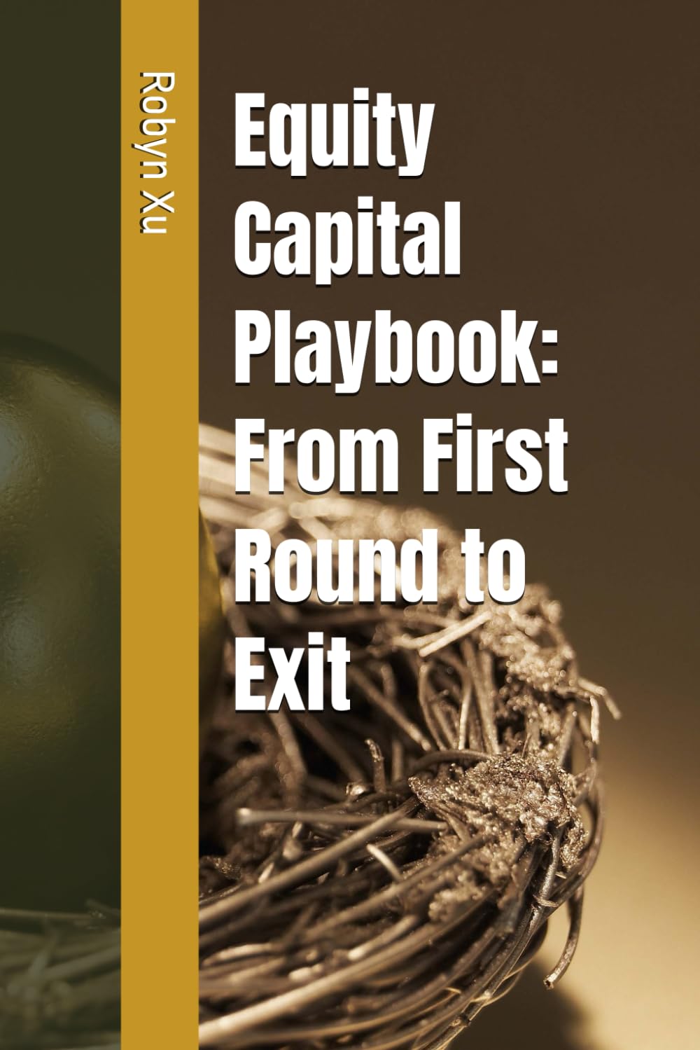 Equity Capital Playbook: From First Round to Exit