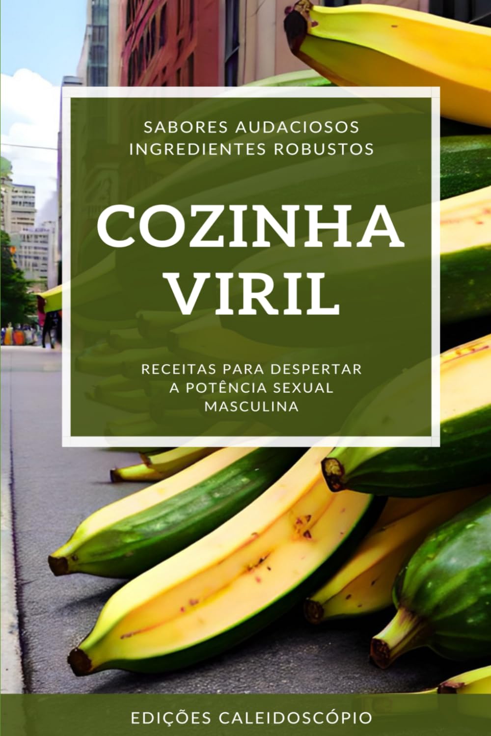 COZINHA VIRIL: Receitas para despertar a potência sexual masculina