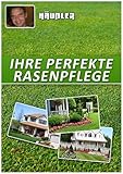  Ihre perfekte Rasenpflege