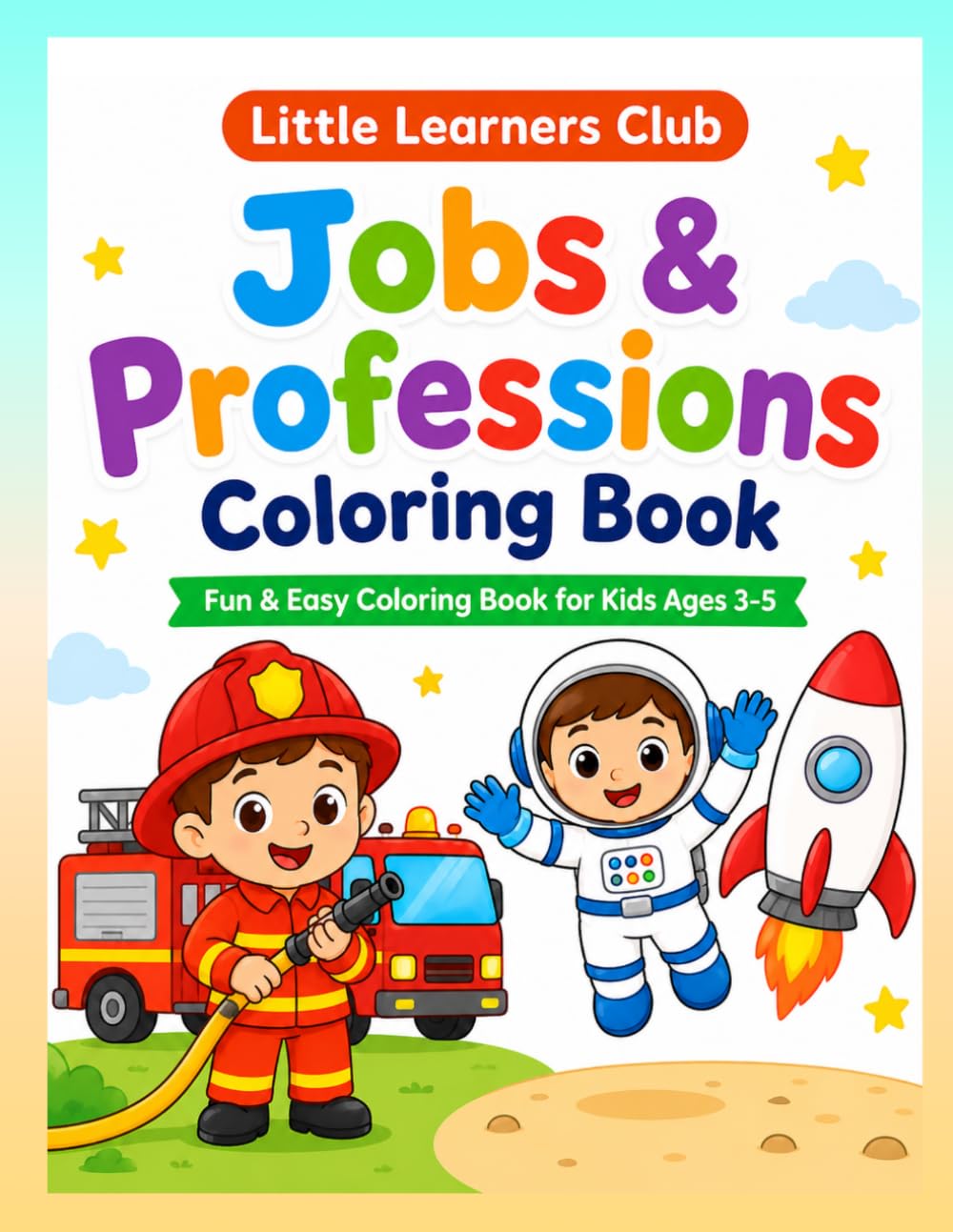 Jobs & Professions Coloring Book for Kids Ages 3–5: Fun and Easy Career Coloring Pages with Doctors, Firefighters, Teachers, Police Officers, and More for Toddlers and Preschoolers