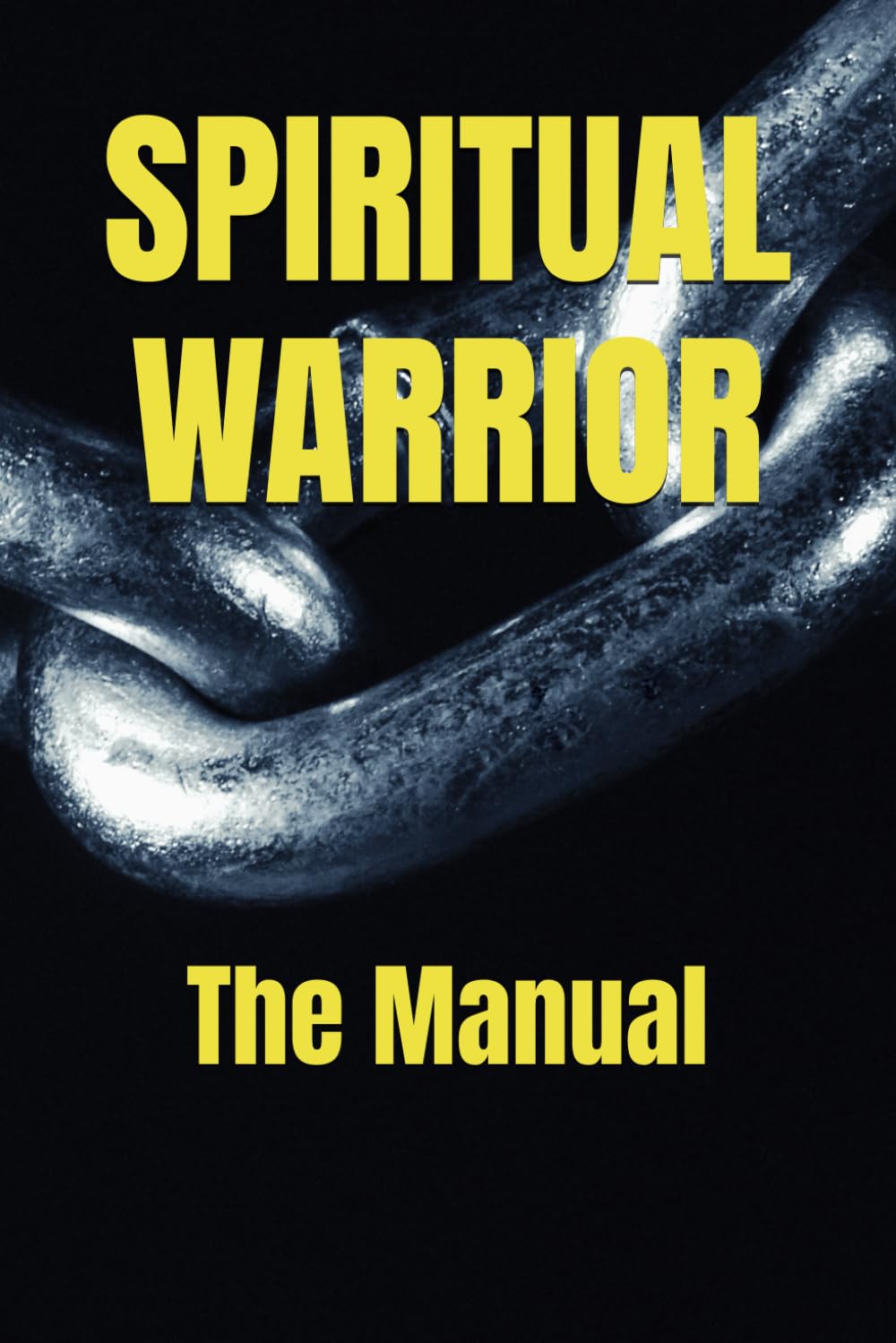 SPIRITUAL WARRIOR: The Manual