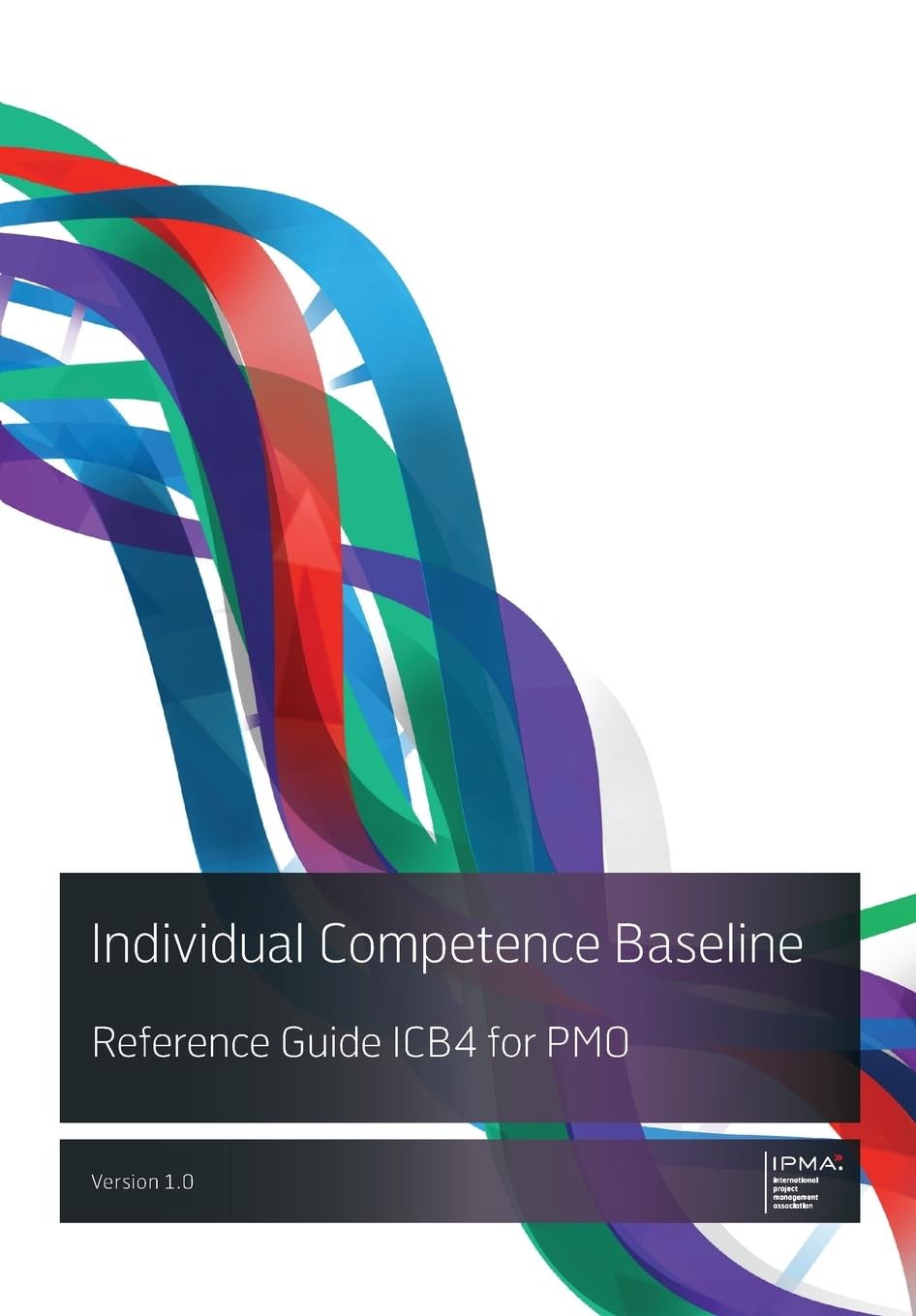 Individual Competence Baseline Reference Guide ICB4 for PMO (Ipma)