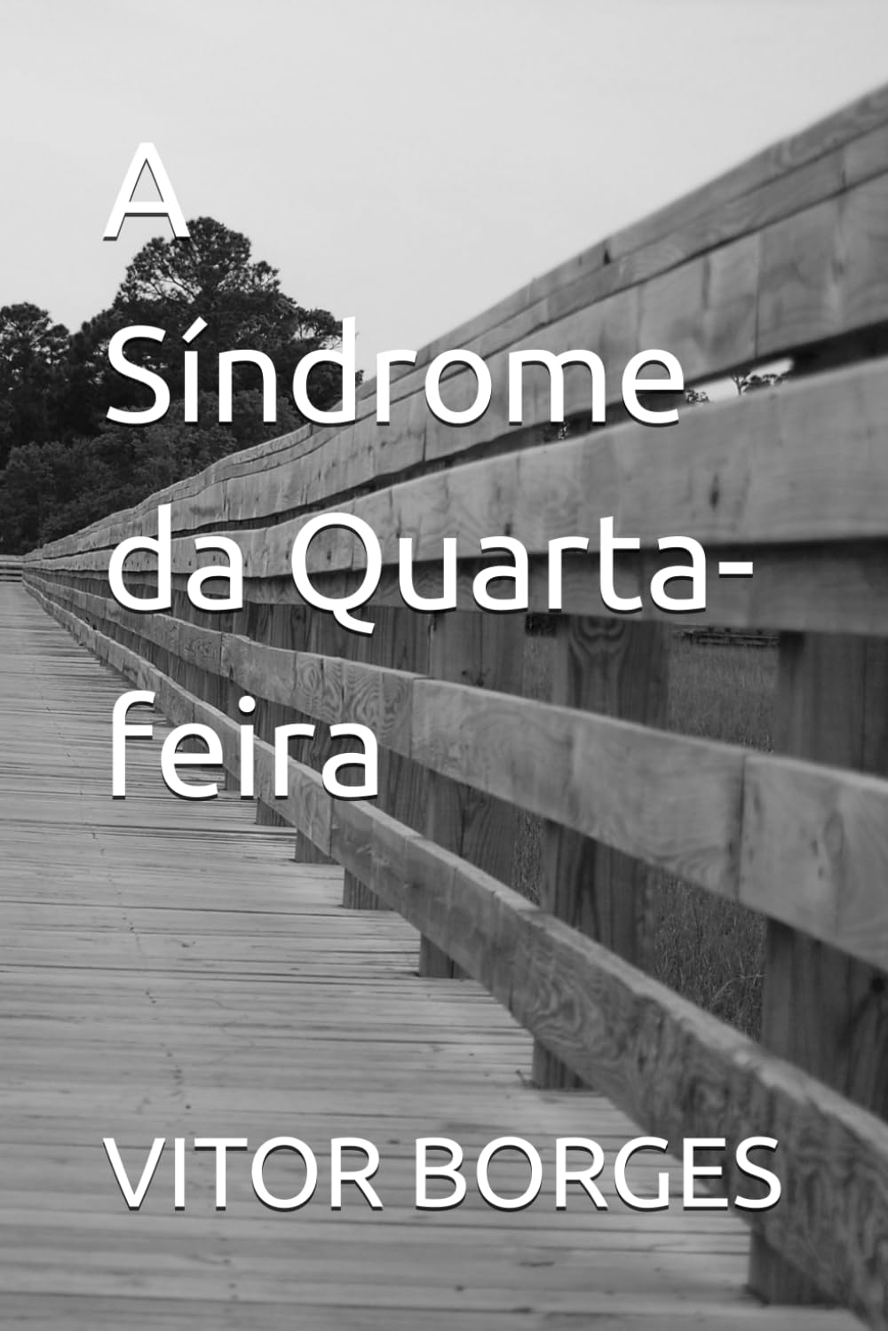 A Síndrome da Quarta-feira: A Síndrome da Quarta-feira