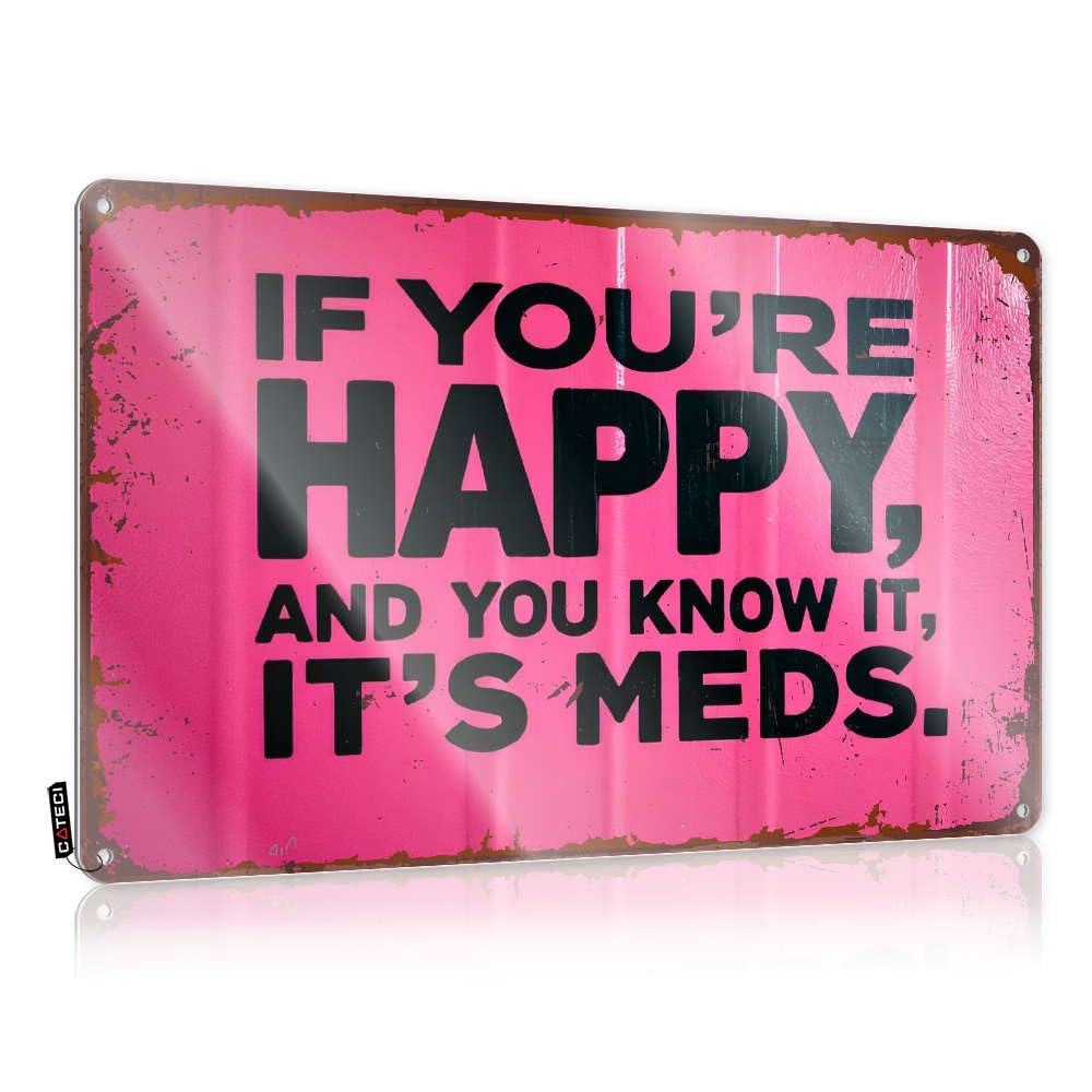 If You're Happy, And You Know It, It's Meds. Decore Game Room Hanging | Indie Art Present Vintage Metal Wall Decor(30X40CM)