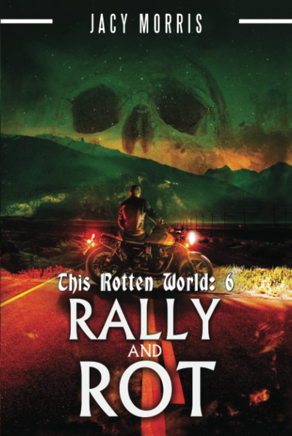This Rotten World: Rally and Rot