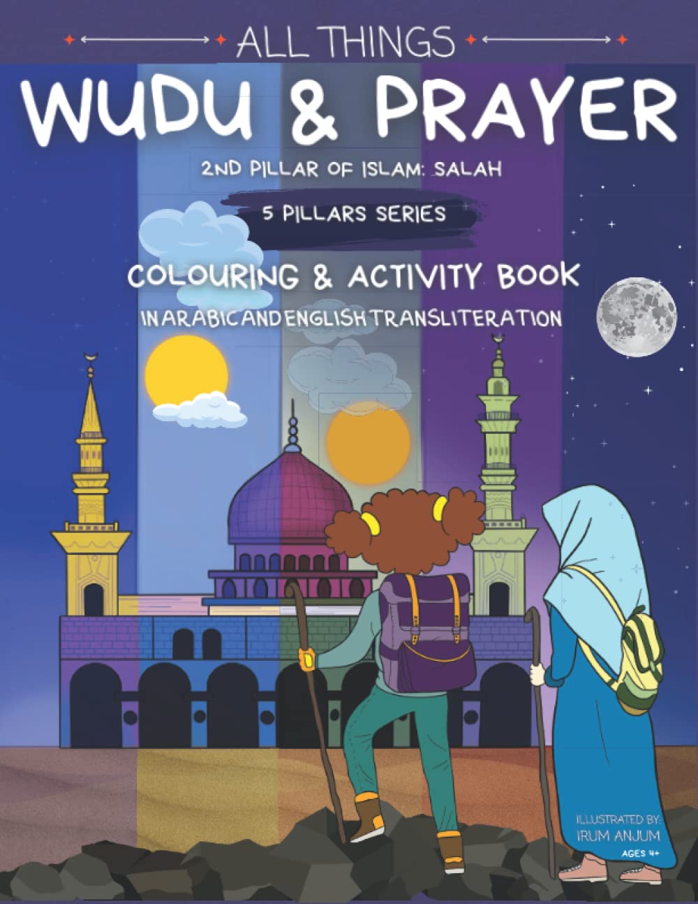 All Things Wudu and Salah Prayer: Colouring and Activity Book