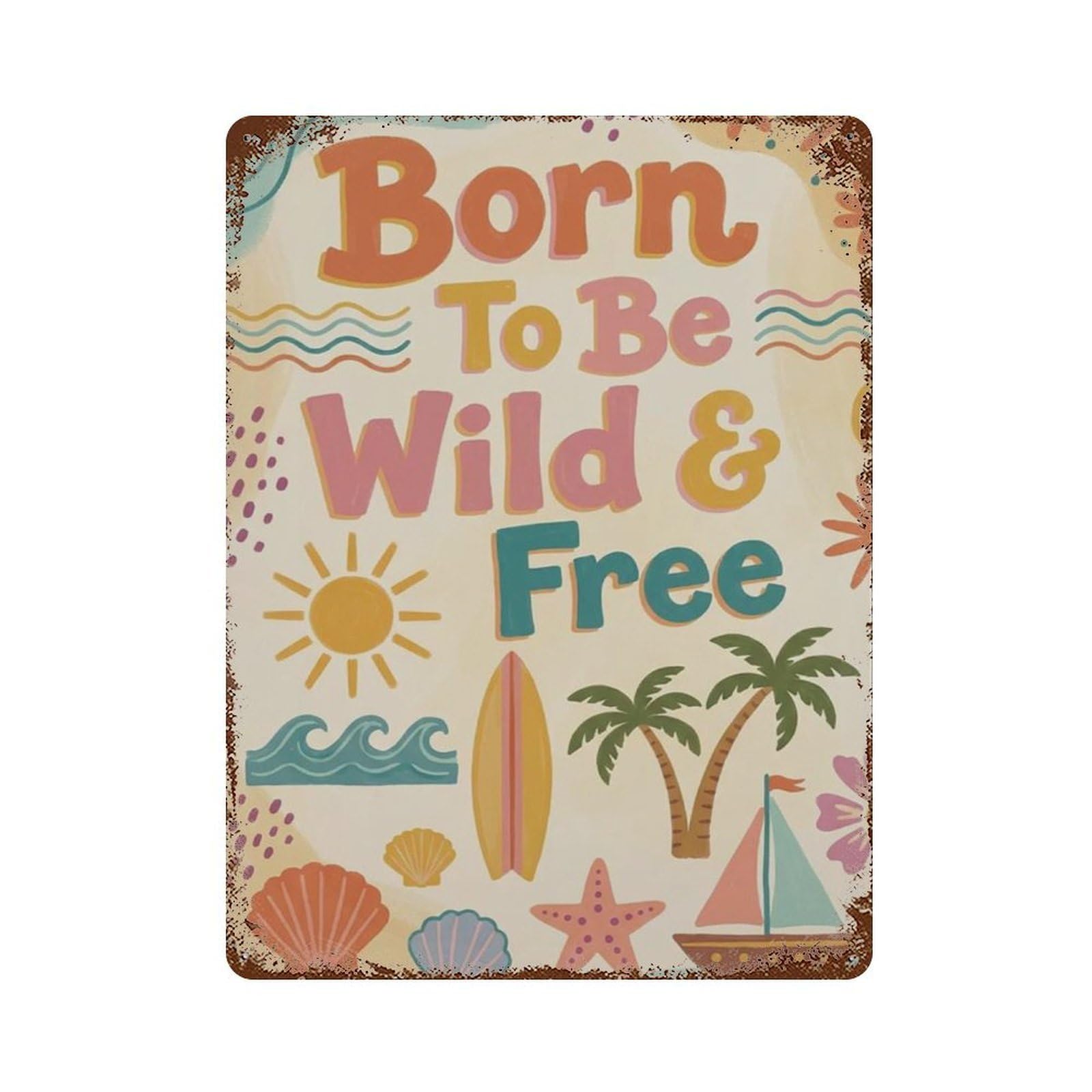 xiaoxiaoshen Born To Be Wild And Free Colorful Coastal With Beach Icons Retro Typography Boho Wall Decor Art Metal Tin Poster Modern Home Decor Art Home Bar Shop Decorations Vintage Sign 40x30cm