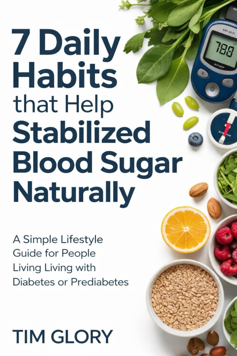 7 Daily Habits That Help Stabilize Blood Sugar Naturally: A Simple Lifestyle Guide for People Living with Diabetes or Prediabetes| Learn How to lower blood sugar naturally