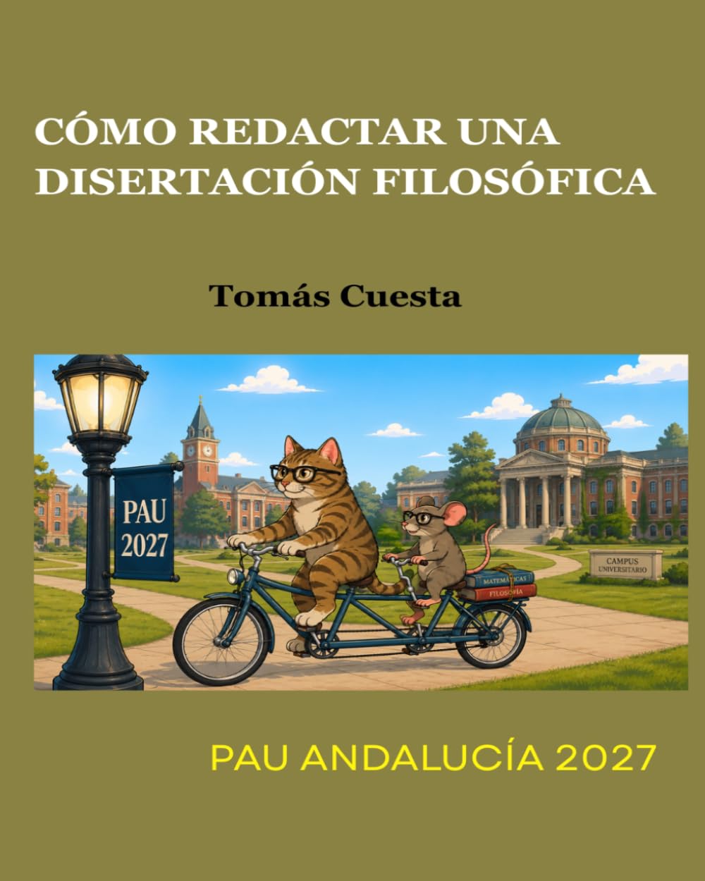 Cómo redactar una disertación filosófica: Actualizado a la Prueba de Acceso a la Universidad de Andalucía 2027