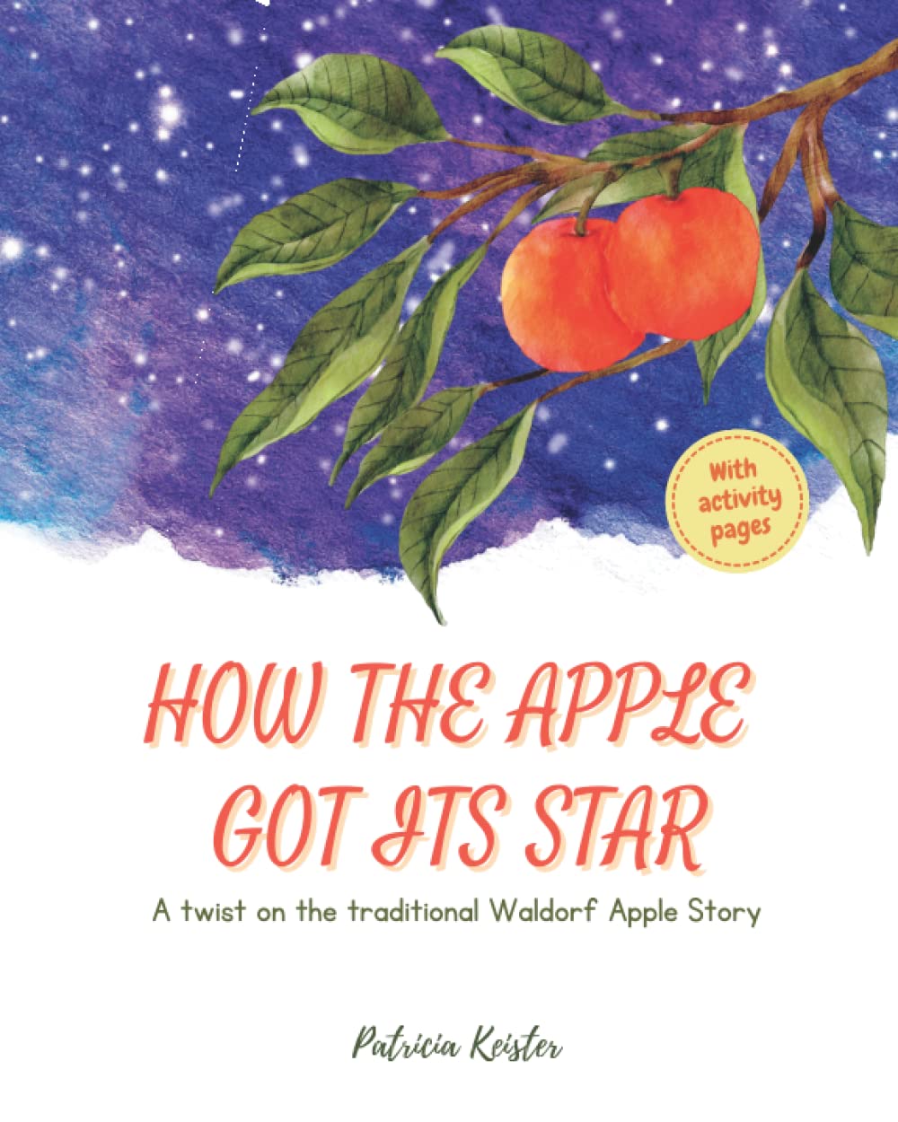 Picture of How The Apple Got Its Star: A twist on the traditional Waldorf Apple ...