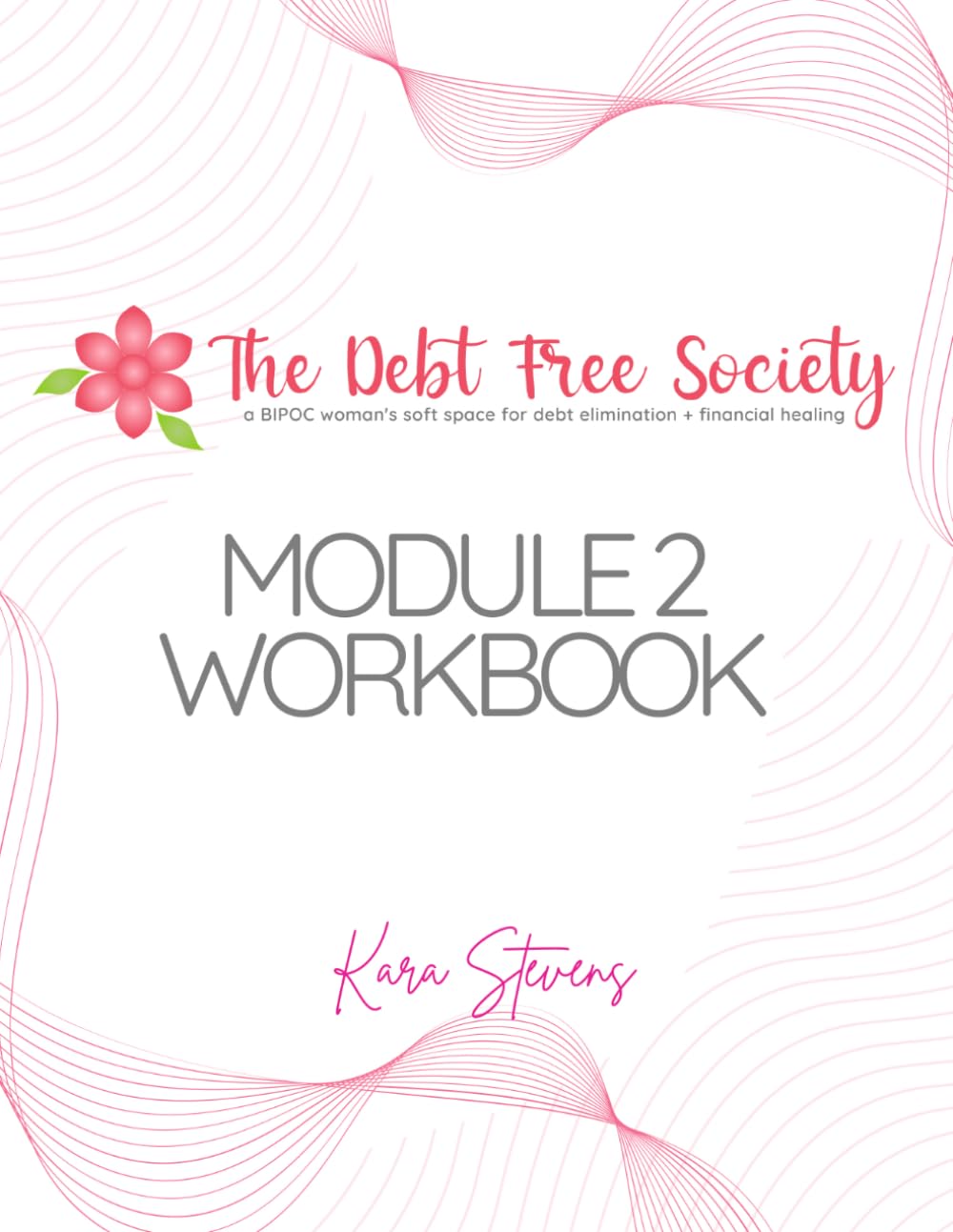 The Debt Free Society: Module 2 Workbook: Organize Your Financial House (The Debt Free Society Workbooks)