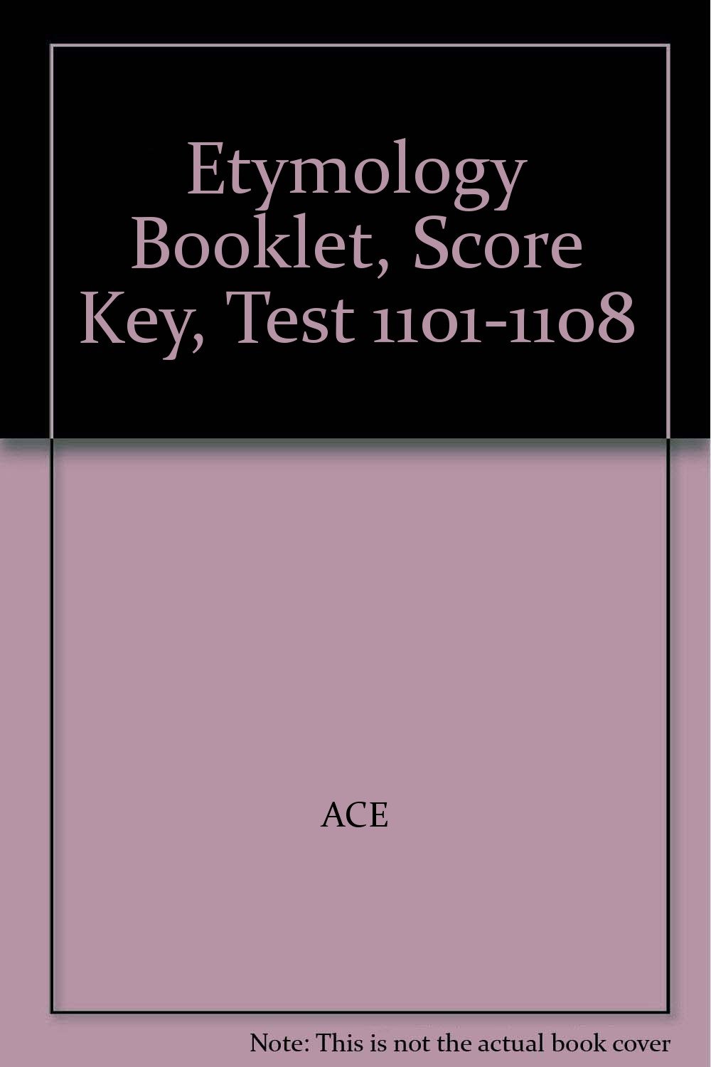 Etymology Booklet, Score Key, Test 11011108 ACE Books