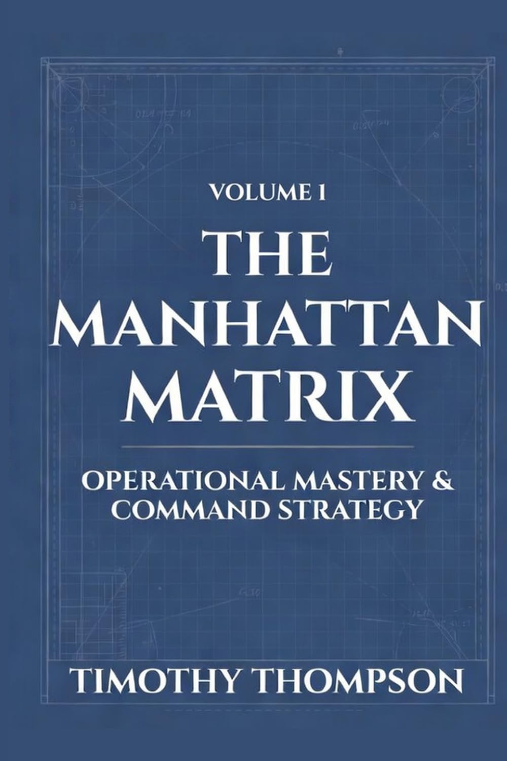 The Manhattan Matrix: Operational Mastery & Command Strategy