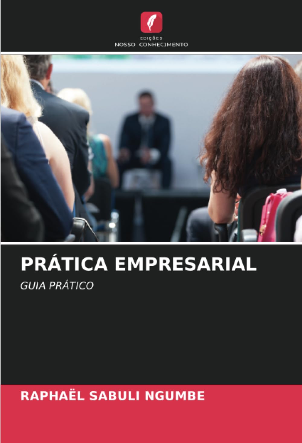 PRÁTICA EMPRESARIAL: GUIA PRÁTICO