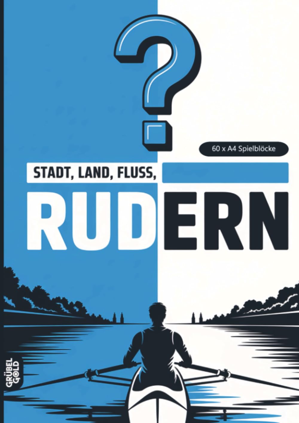 Stadt, Land, Fluss, Rudern: 60 Spielblöcke A4 - Geschenk für Ruderer - Quiz | Spiel für Rudersportler