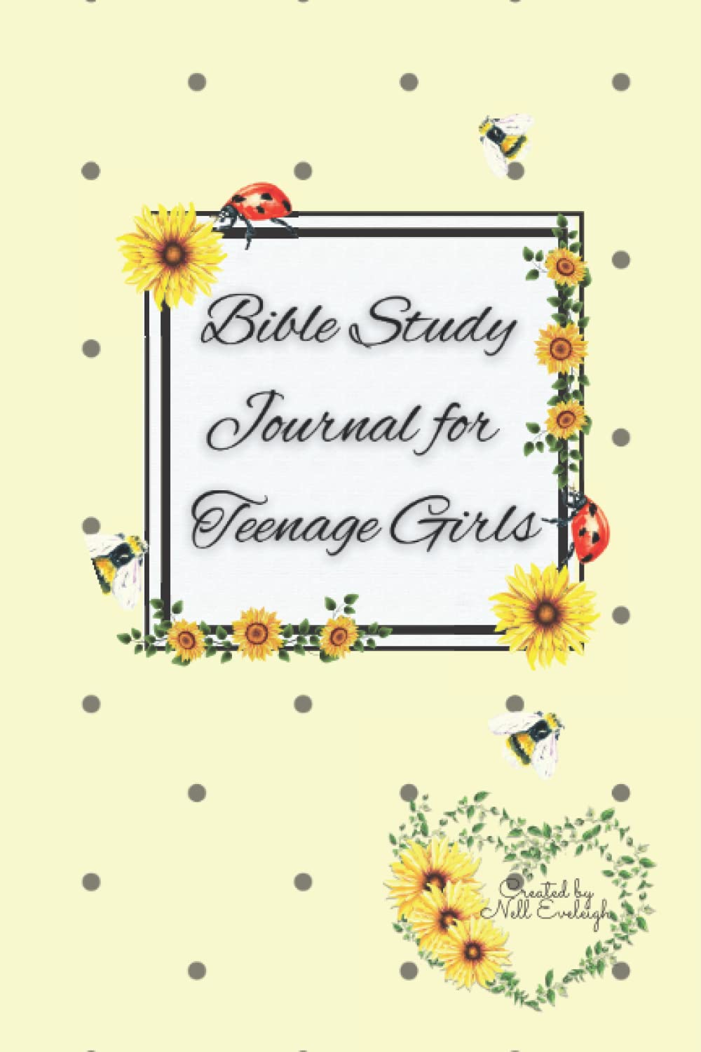 Bible Study Journal for Teenage Girls: Meditate and Reflect on God's Word on your Faith Journey