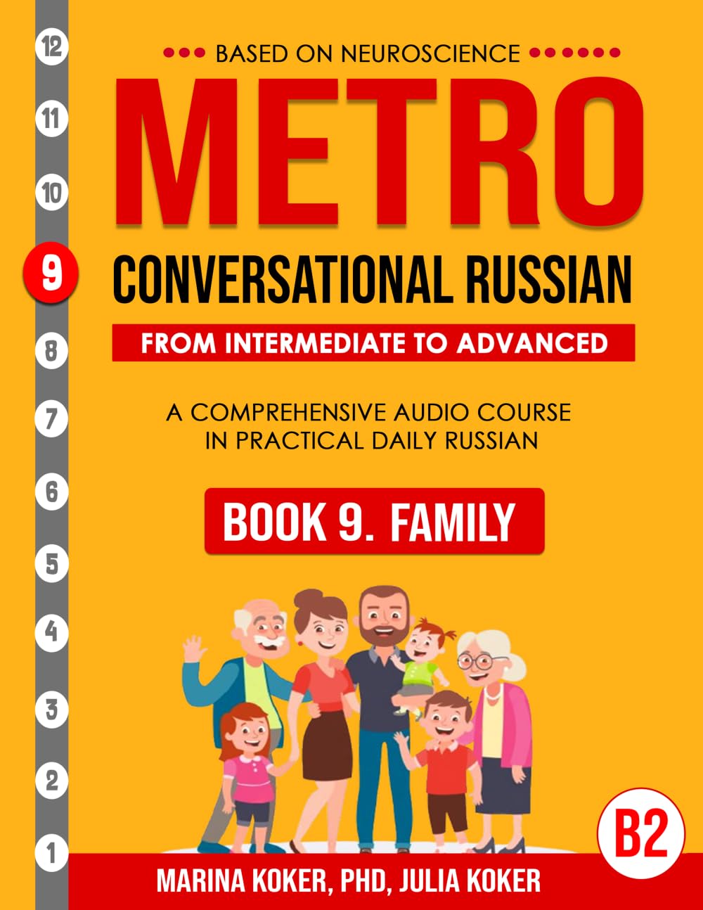 METRO: Conversational Russian. Book 9. Family: From Intermediate to Advanced. A Comprehensive Audio Course in Practical Daily Russian (METRO: ... Audio Course in Practical Daily Russian)