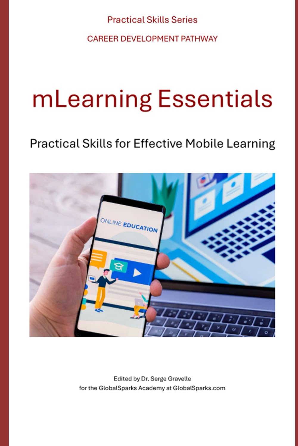 mLearning Essentials: Practical Skills for Effective Mobile Learning (Career Development Pathway - Practical Skills Series)