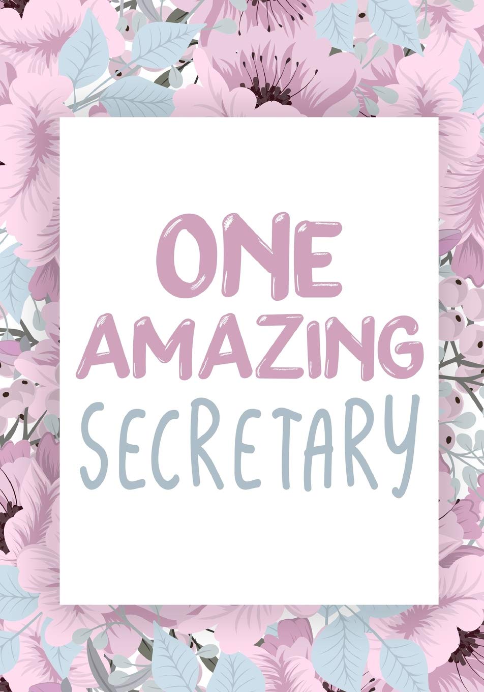 One Amazing Secretary: Thank You Appreciation Gift for School Secretaries,Funny School Secretary Appreciation Gift for Women, School Secretary Notebook/Journal with Lined and Blank Pages