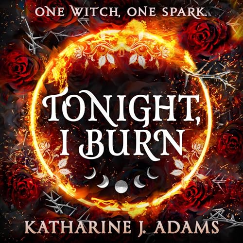 Tonight, I Burn Audiolibro Por Katharine J. Adams arte de portada