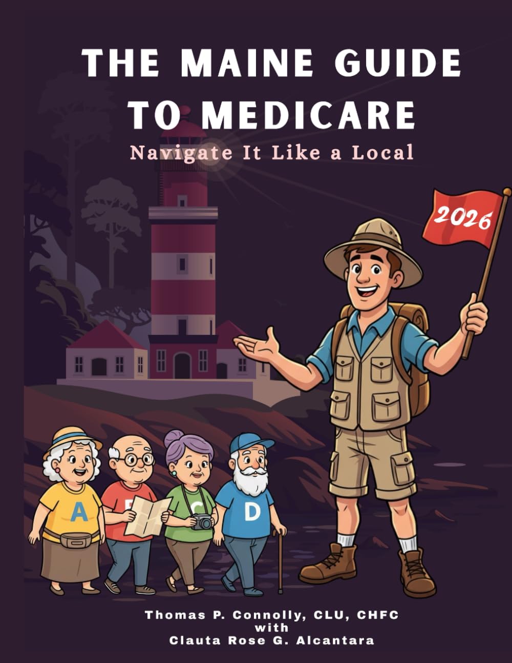 The Maine Guide to Medicare: Navigate It Like A Local