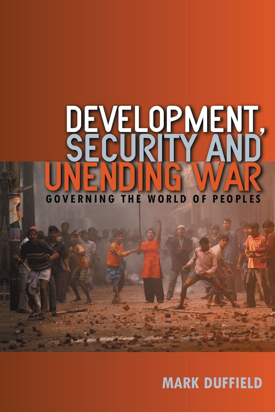Development, Security and Unending War-Mark Duffield