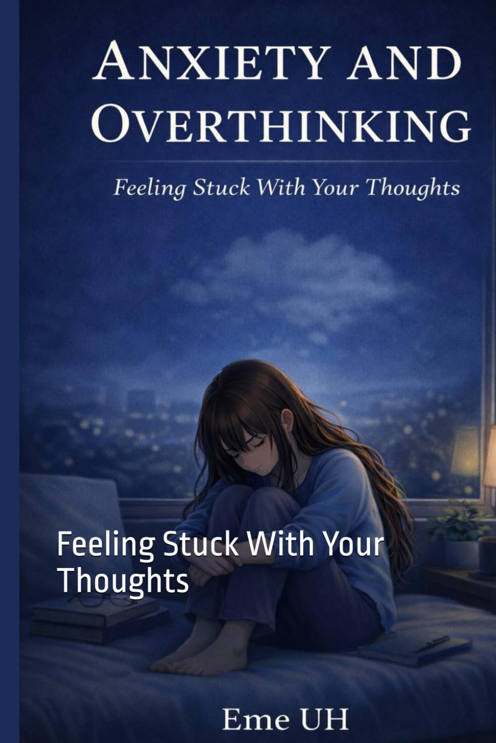 Anxiety and Overthinking: Feeling Stuck With Your Thoughts