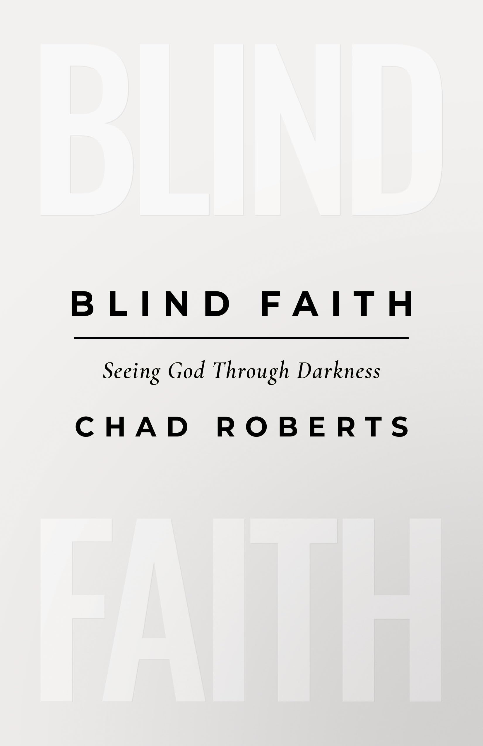 Blind Faith: Seeing God Through Darkness