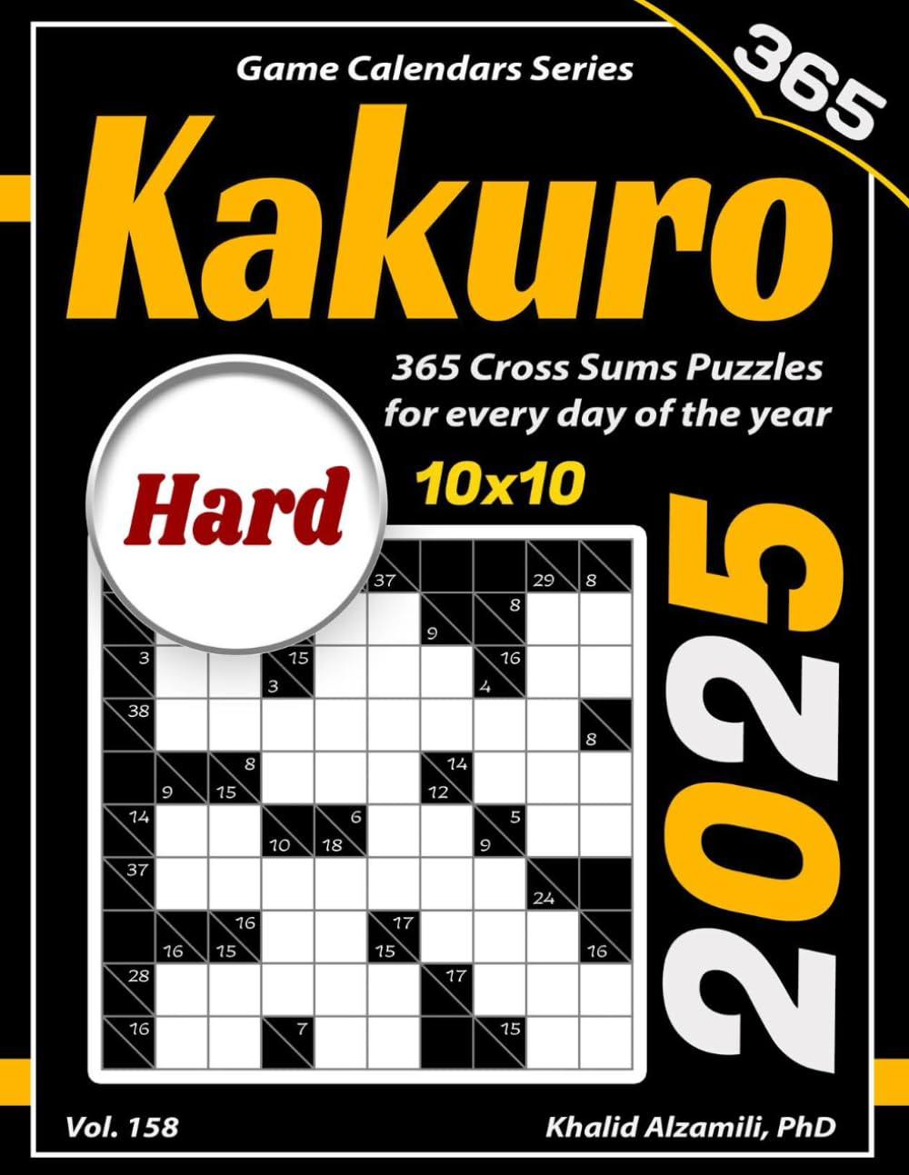 2025 Kakuro: 365 Hard (10x10) Cross Sums Puzzles for Every Day of the Year (Game Calendars Series)