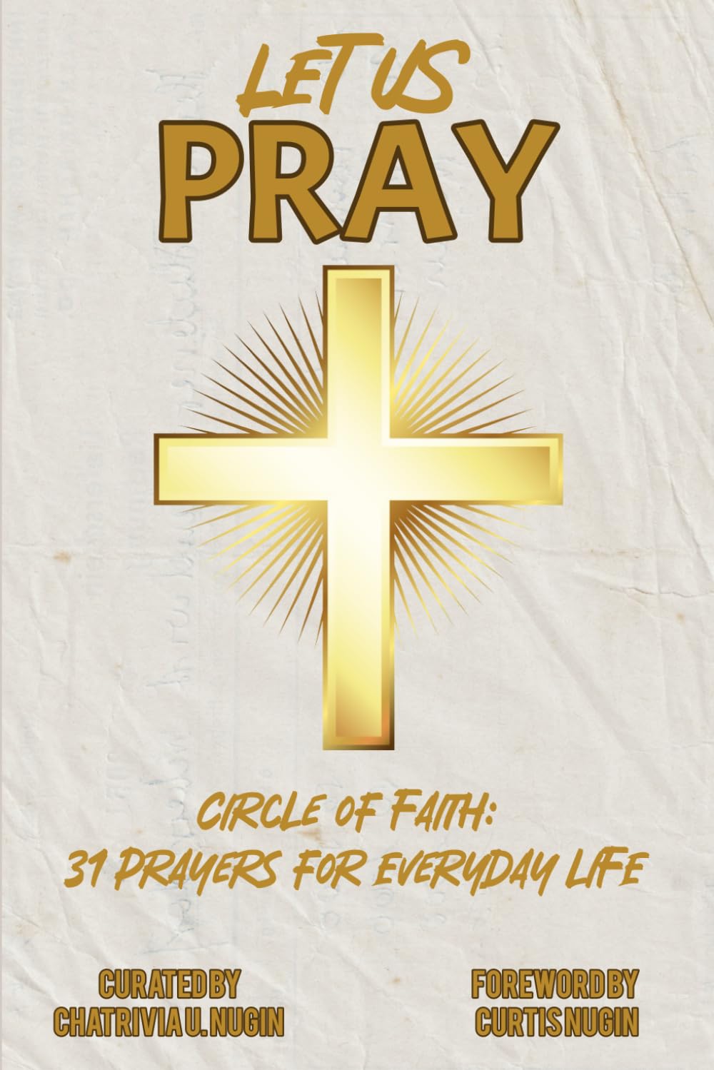 LET US PRAY: Circle of Faith: 31 Prayers For Every Day Life