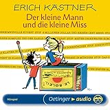 Der kleine Mann und die kleine Miss: Hörspiel - Erich Kästner