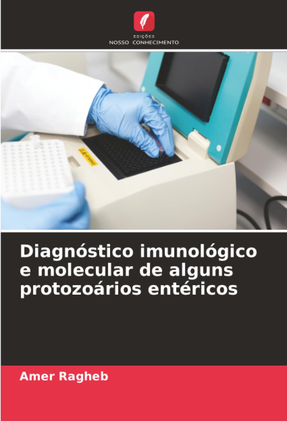 Diagnóstico imunológico e molecular de alguns protozoários entéricos