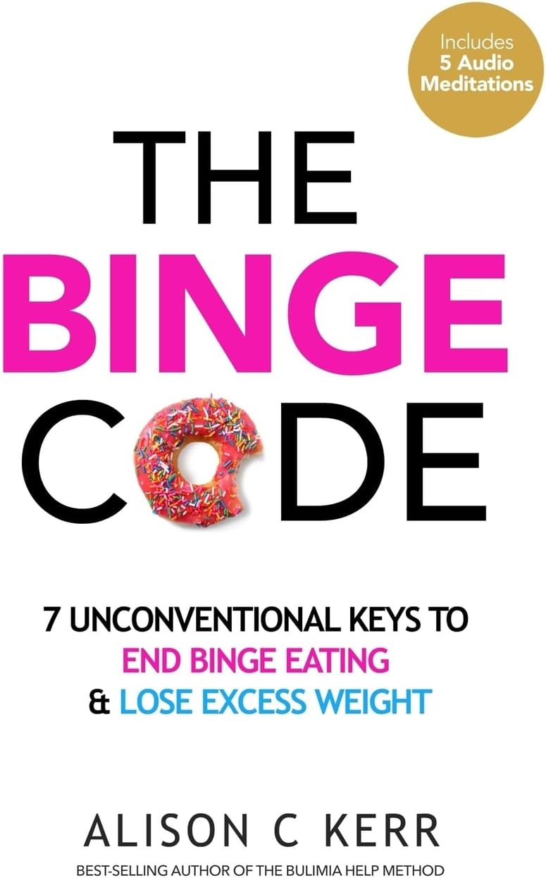 The Binge Code: 7 Unconventional Keys to End Binge Eating & Lose Excess Weight Paperback – June 1, 2017