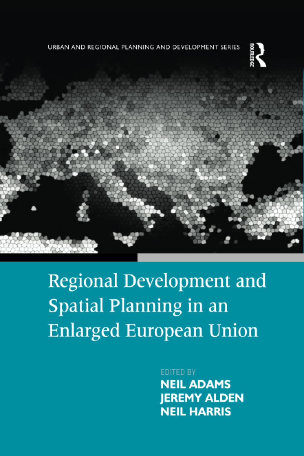 Regional Development and Spatial Planning in an Enlarged European Union (Urban and Regional Planning and Development)