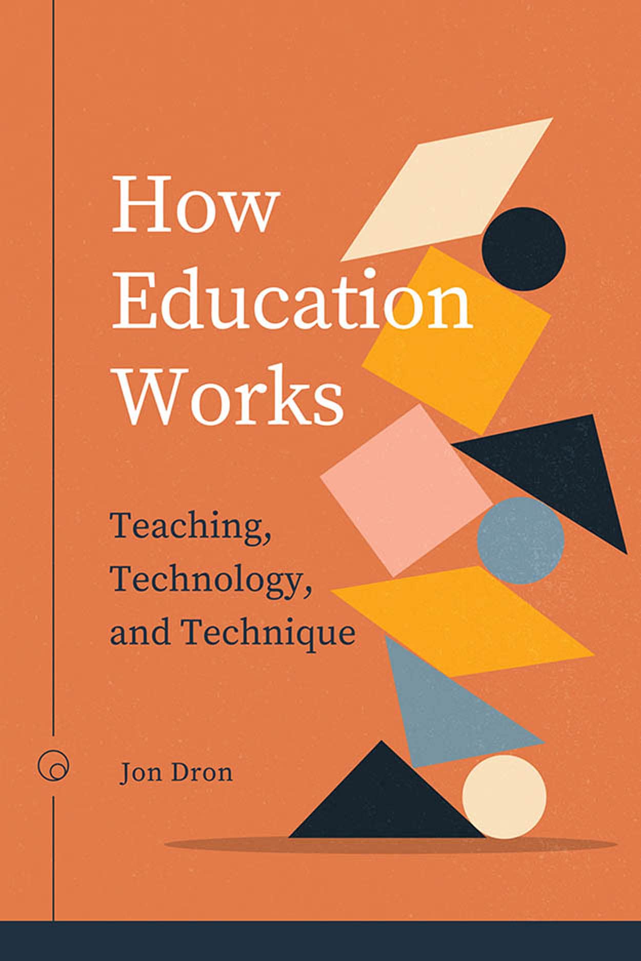 How Education Works: Teaching, Technology, and . Dron**