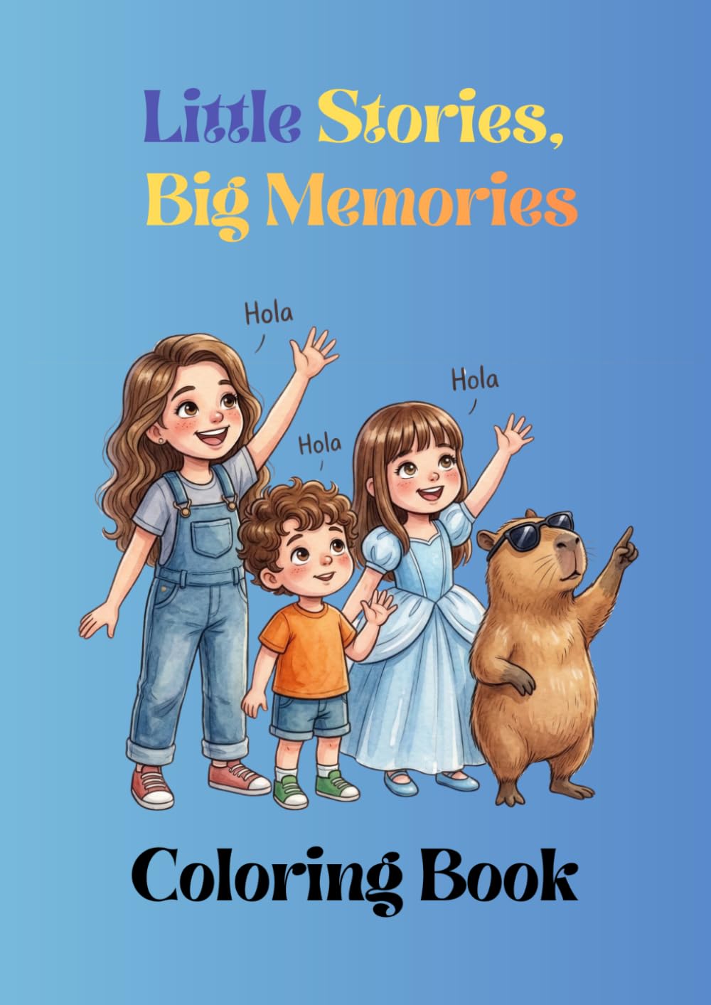 Little Stories, Big Memories: Coloring Book: “A special coloring journey for families to share.”