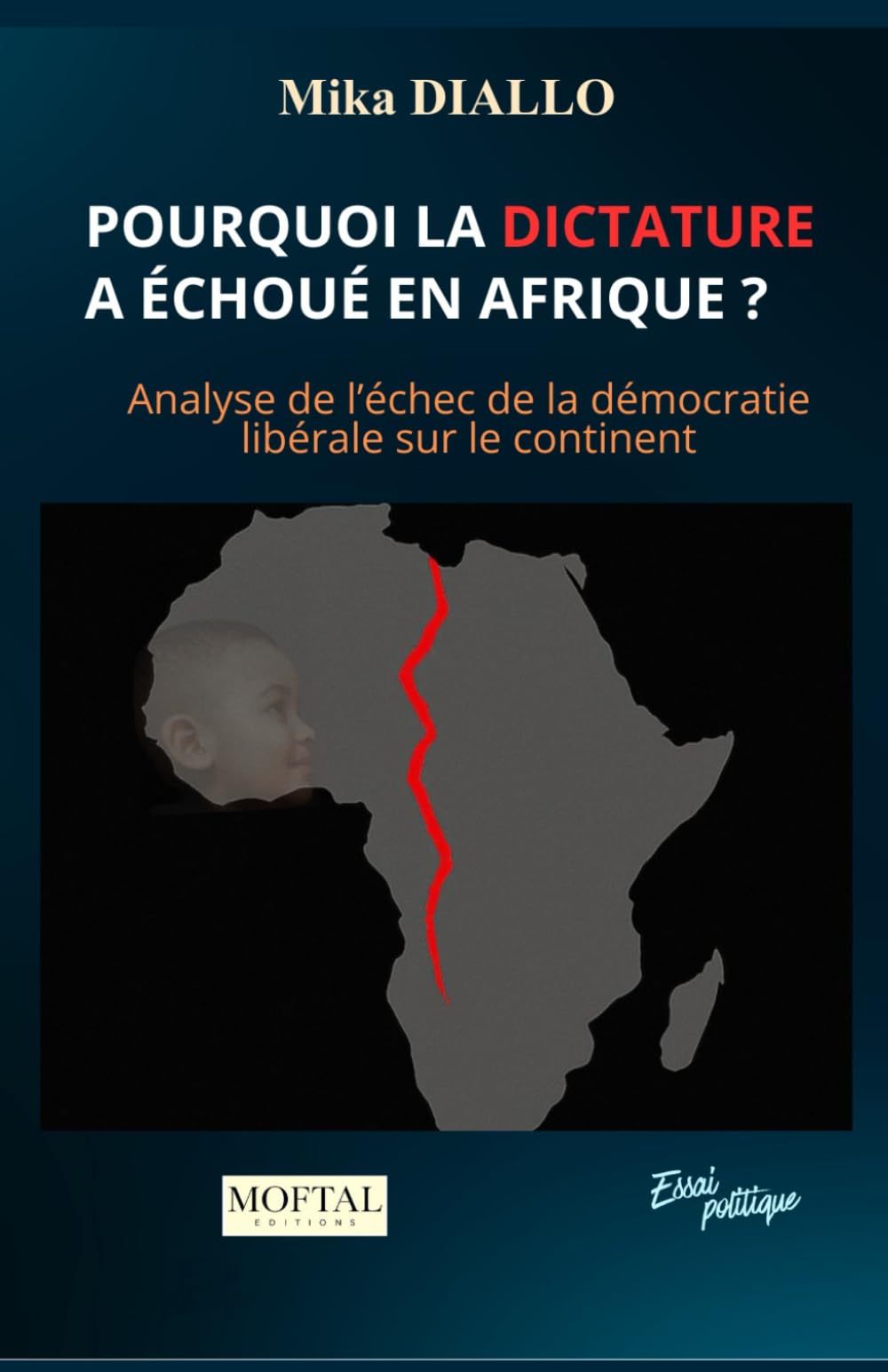 POURQUOI LA DICTATURE A ÉCHOUÉ EN AFRIQUE ?: Analyse de l’échec de la démocratie libérale sur le continent