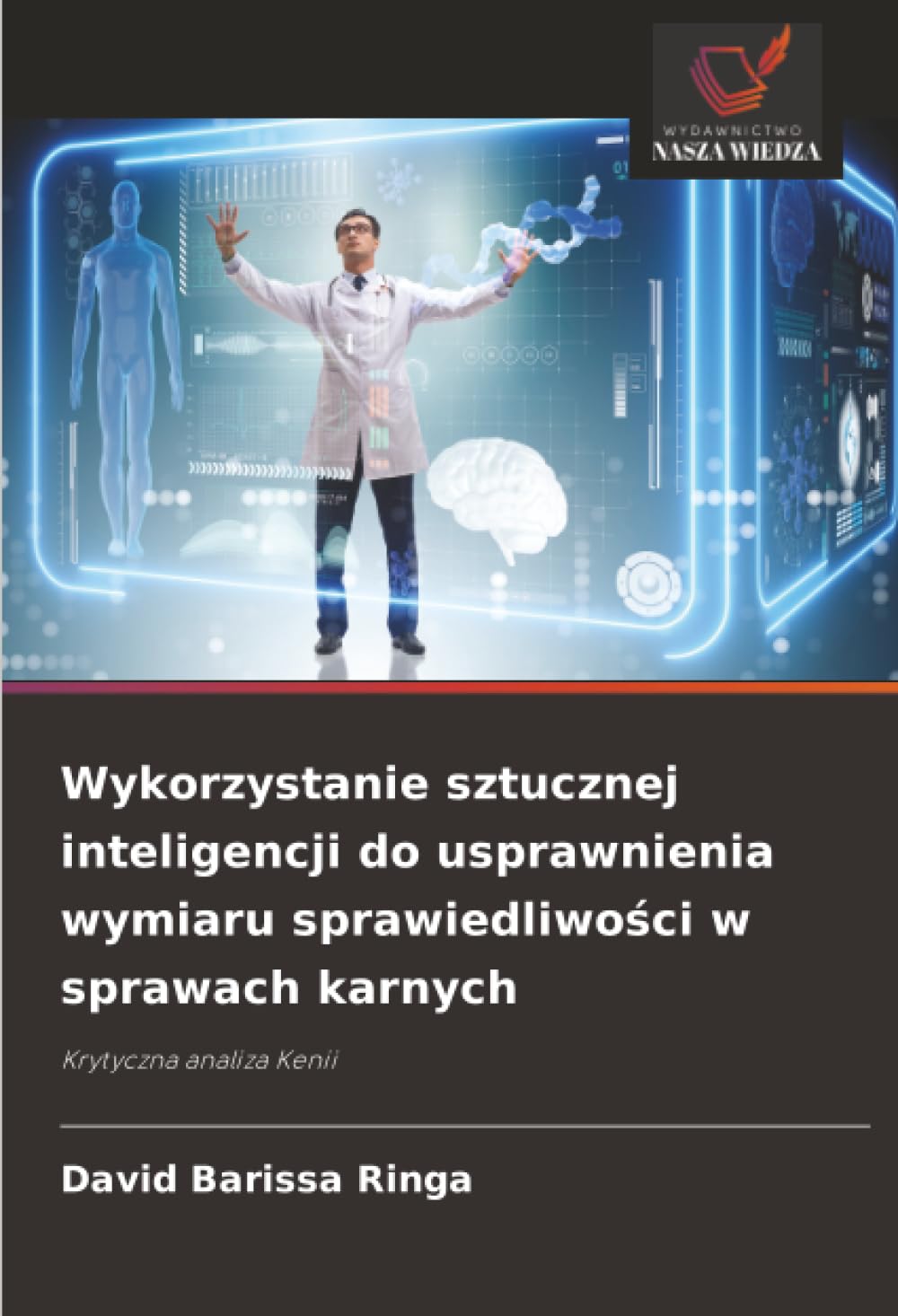 Wykorzystanie sztucznej inteligencji do usprawnienia wymiaru sprawiedliwo¿ci w sprawach karnych: Krytyczna analiza Kenii
