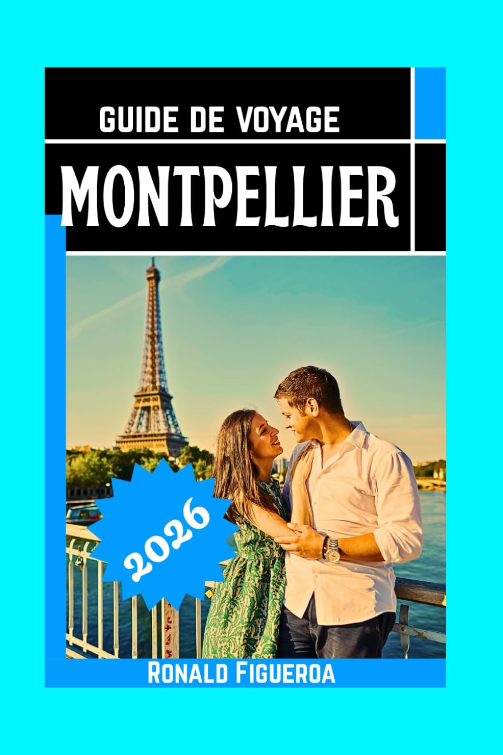 MONTPELLIER GUIDE DE VOYAGE 2026