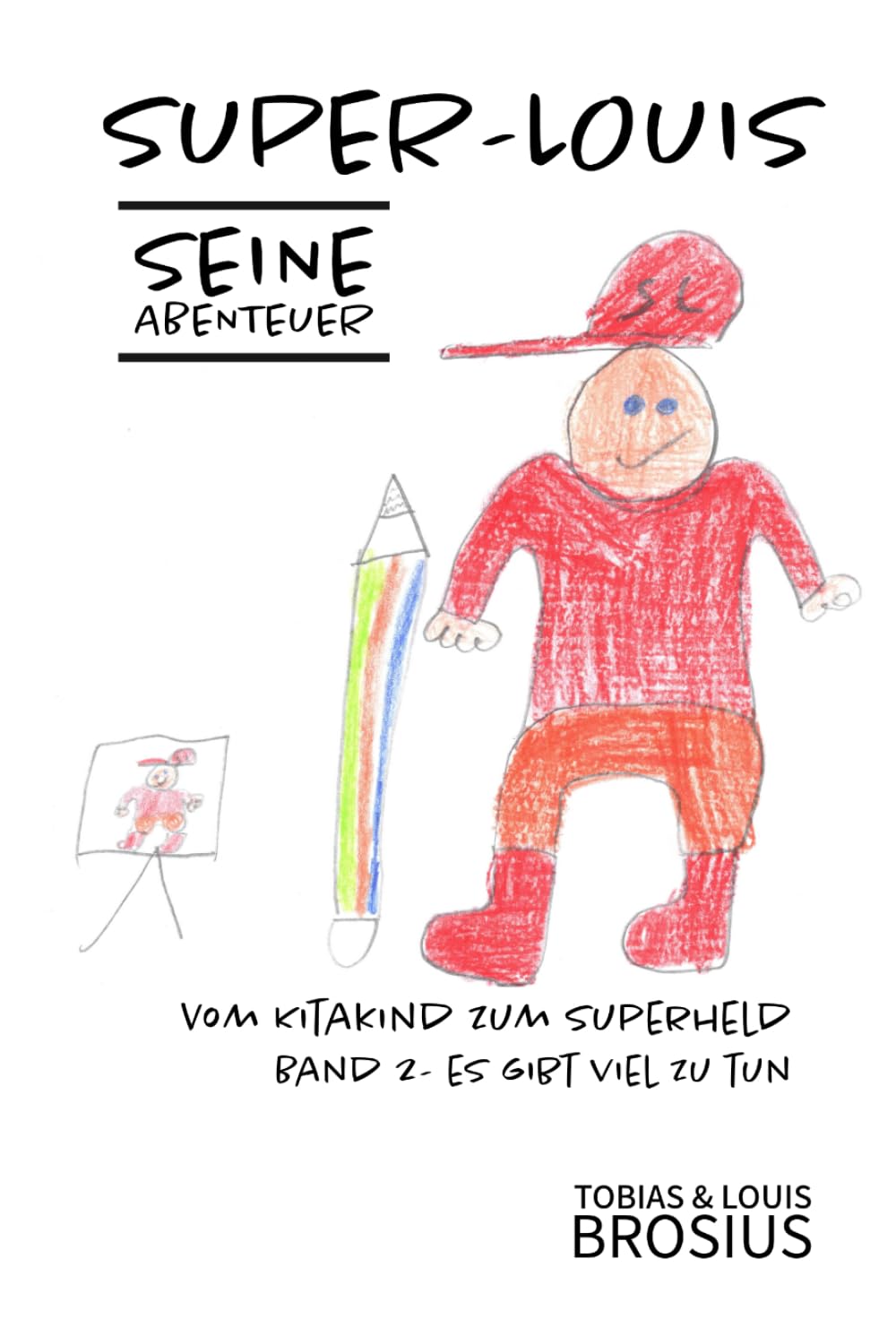 Super-Louis - Seine Abenteuer Band 2: Vom Kitakind zum Superheld: Es gibt viel zu tun