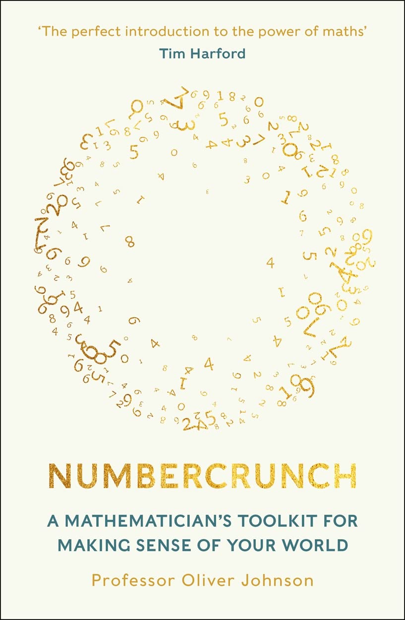 Numbercrunch: A Mathematician's Toolkit for Making Sense of Your World