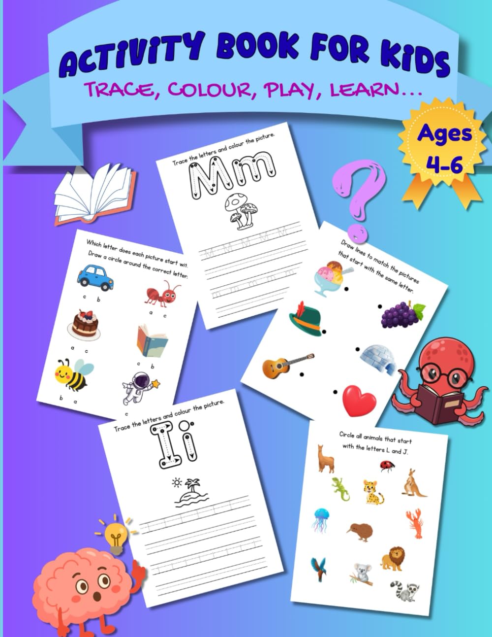 Fun & Learn Activity Book for Kids Ages 4–6: Tracing, Mazes, Coloring Adventures and more!: Trace the letters