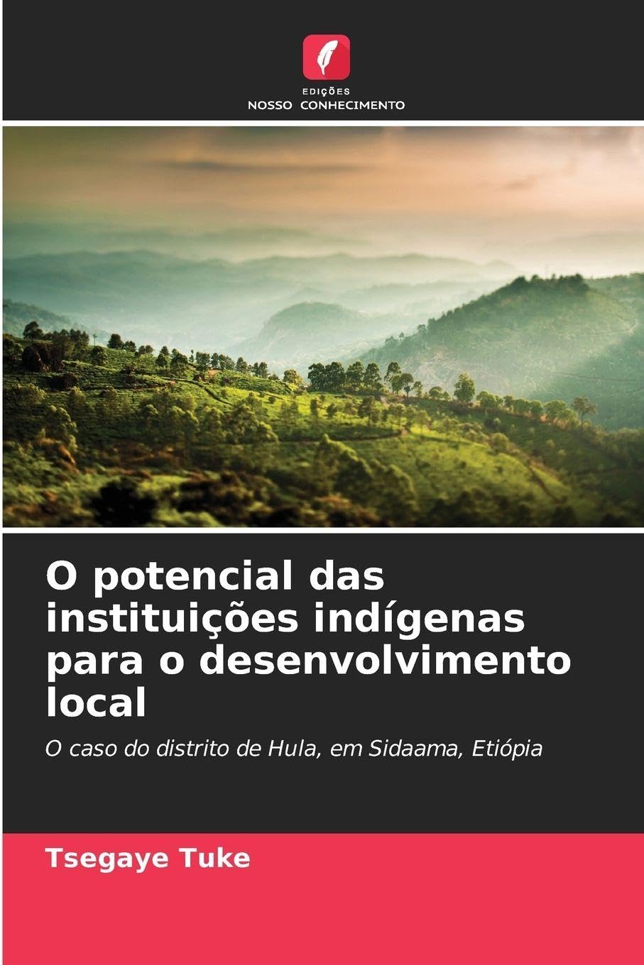 O potencial das instituições indígenas para o desenvolvimento local: O caso do distrito de Hula, em Sidaama, Etiópia