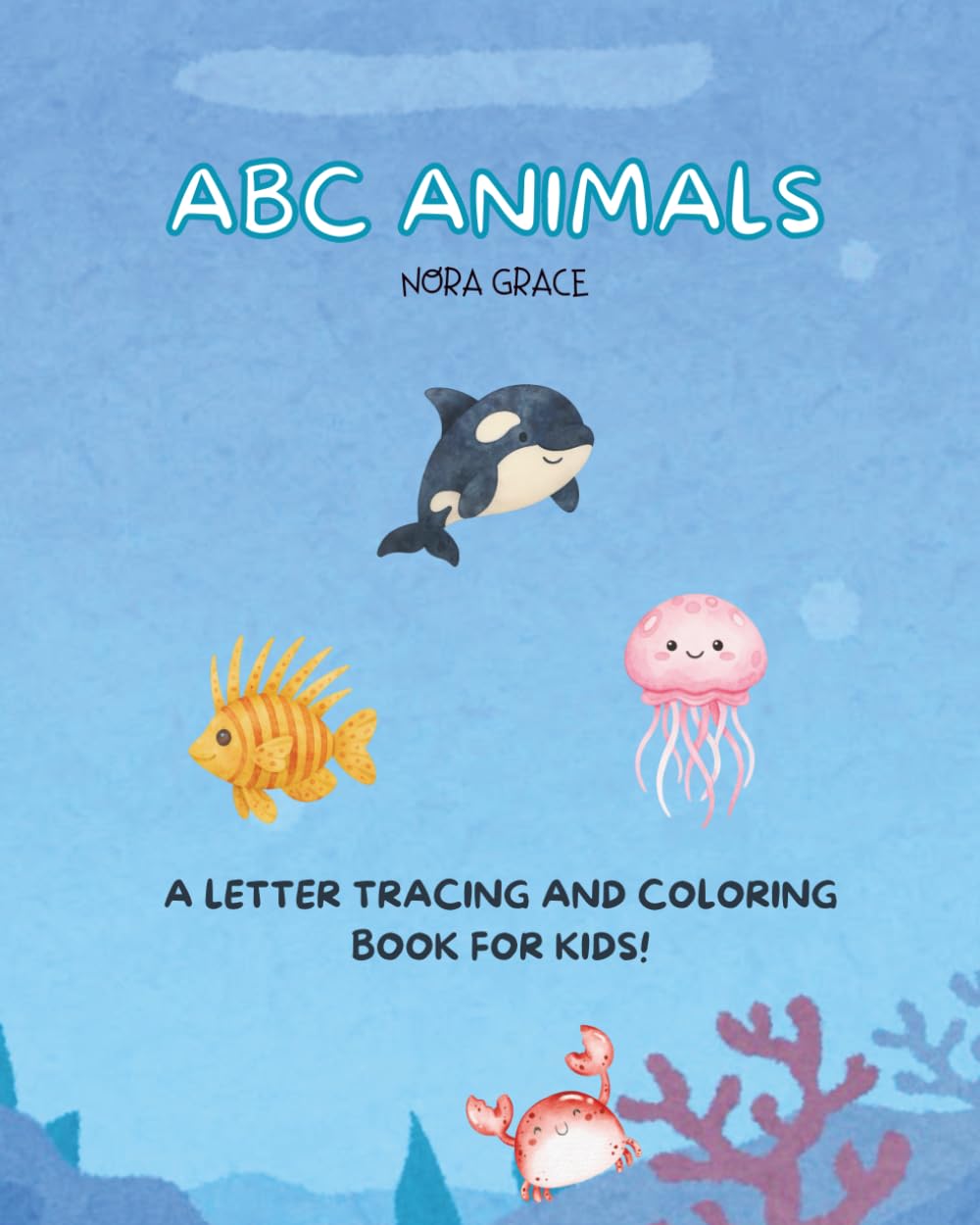 ABC Animals: A Letter Tracing and Coloring Book for Kids: Letter Tracing, Alphabet Practice, and Animal Coloring Pages for Ages 4-7