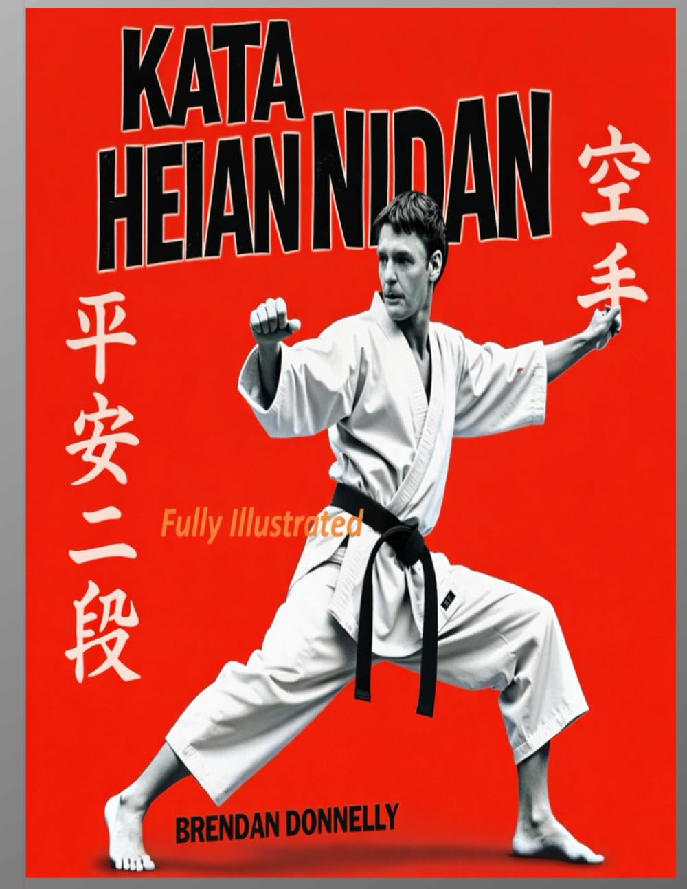Kata Heian Nidan: Fully Illustrated (Heian Kata)