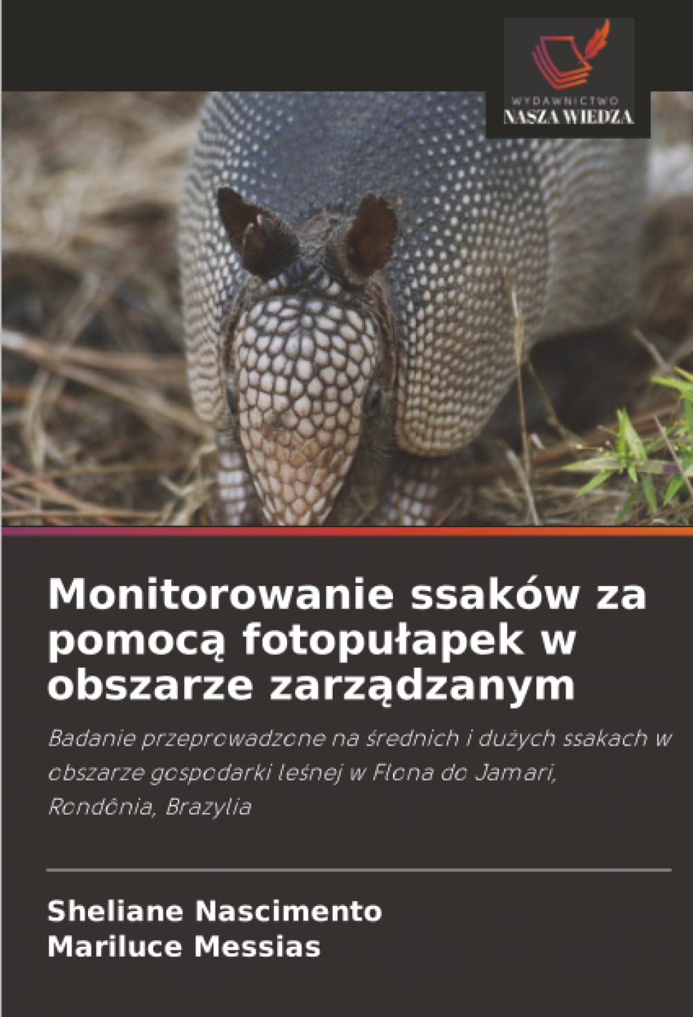 Monitorowanie ssaków za pomoc¿ fotopu¿apek w obszarze zarz¿dzanym: Badanie przeprowadzone na ¿rednich i du¿ych ssakach w obszarze gospodarki le¿nej w Flona do Jamari, Rondônia, Brazylia