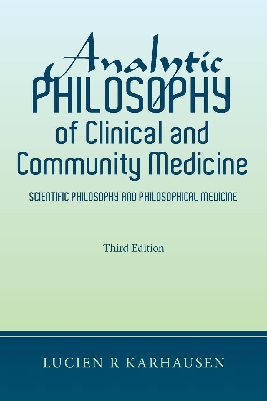Analytic Philosophy of Clinical and Community Medicine: Scientific Philosophy and Philosophical Medicine