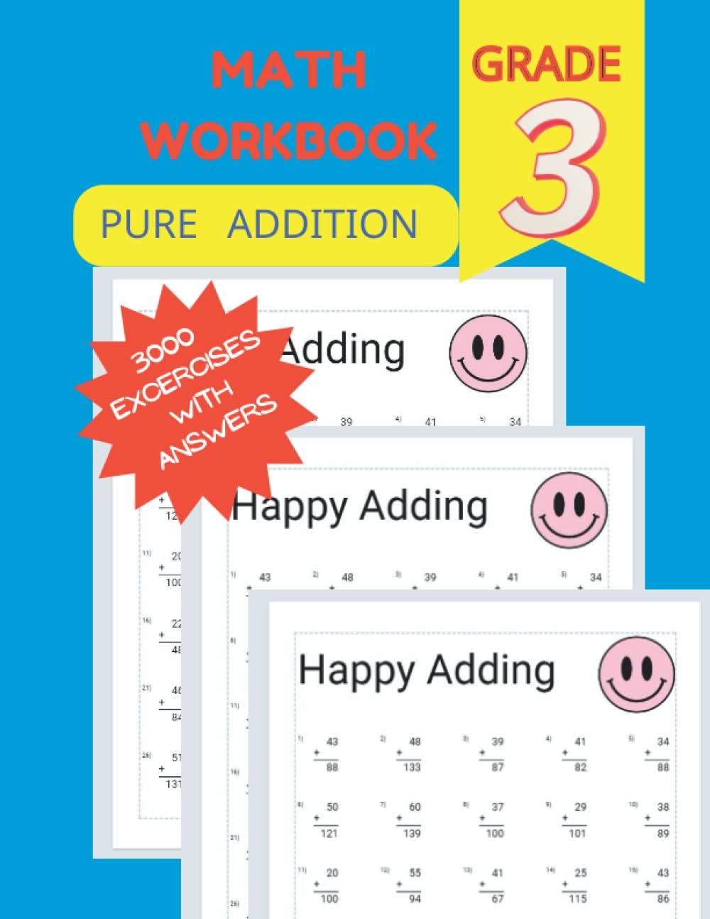 MATH WORK BOOK GRADE 3 ADDITION: Math Workbook Grade 3 Addition Exercises: Math Practice Workbook for Grade 3 With 3000 Exercises with Answers.