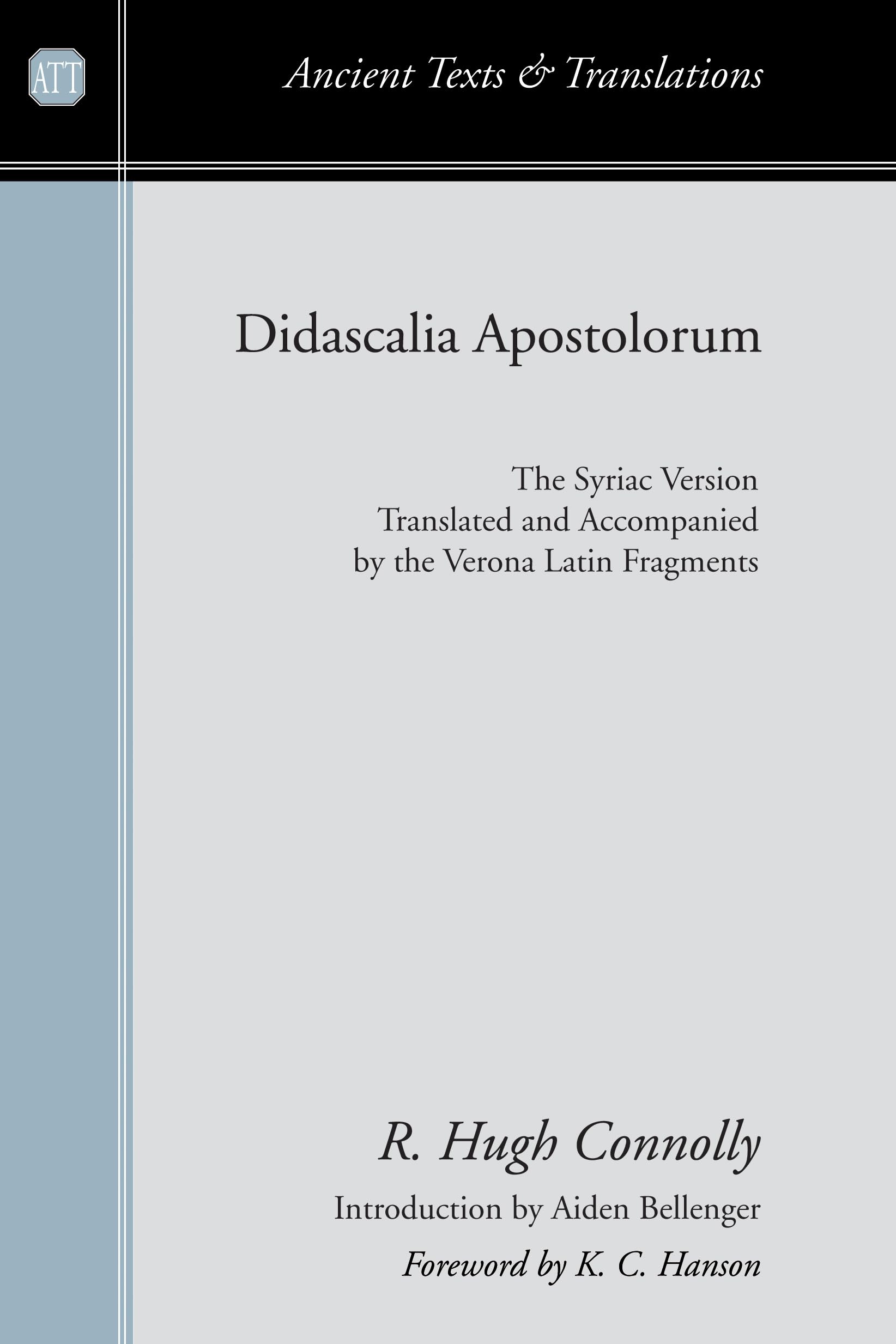 Didascalia Apostolorum: The Syriac Version Translated and Accompanied by the Verona Latin Fragments (Ancient Texts and Translations)