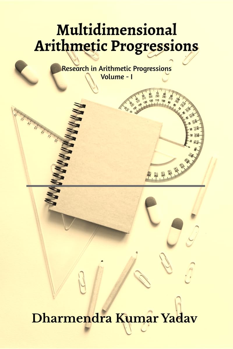 Multidimensional Arithmetic Progressions Volume - I: Research in Arithmetic Progressions Volume - I